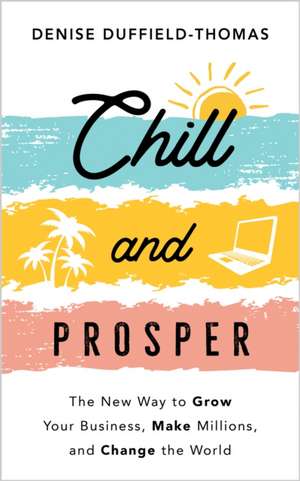 Chill and Prosper de Denise Duffield-Thomas