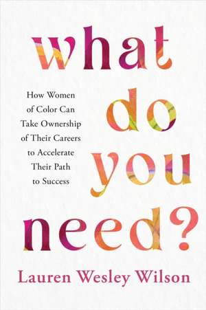 What Do You Need? de Lauren Wesley Wilson