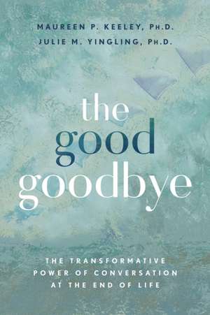 The Good Goodbye de Maureen P. Keeley