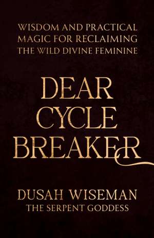 Dear Cycle Breaker de Dusah Wiseman
