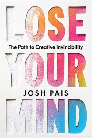 Lose Your Mind de Josh Pais