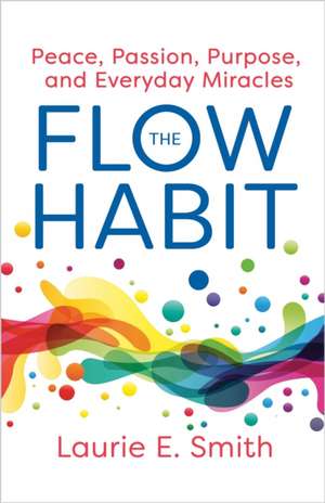 The Flow Habit de Laurie E Smith