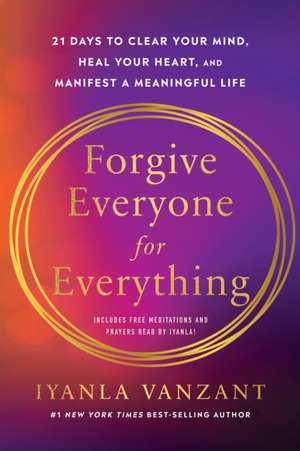 Forgive Everyone for Everything de Iyanla Vanzant
