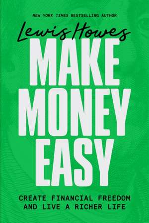 Make Money Easy de Lewis Howes