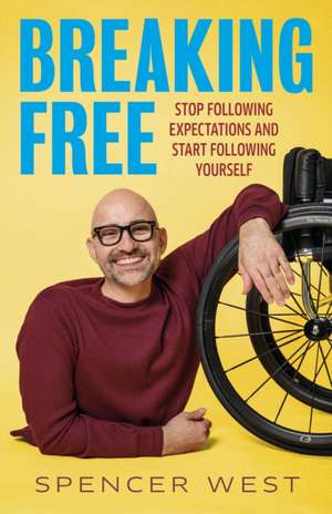 Breaking Free de Spencer West