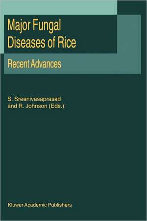 Major Fungal Diseases of Rice: Recent Advances de S. Sreenivasaprasad