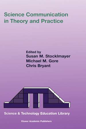 Science Communication in Theory and Practice de S.M. Stocklmayer