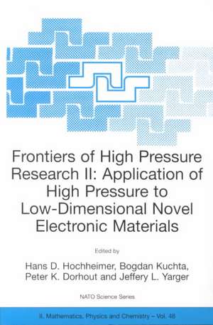 Frontiers of High Pressure Research II: Application of High Pressure to Low-Dimensional Novel Electronic Materials de Hans D. Hochheimer