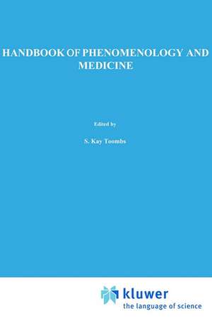 Handbook of Phenomenology and Medicine de S. Kay Toombs