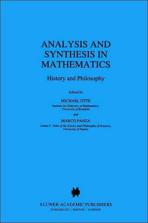 Analysis and Synthesis in Mathematics: History and Philosophy de M. Otte