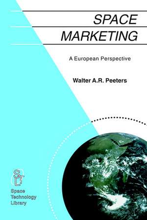 Space Marketing: A European Perspective de W. Peeters