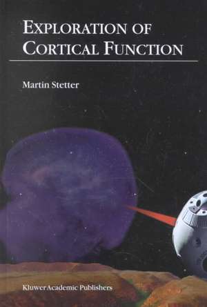 Exploration of Cortical Function: Imaging and Modeling Cortical Population Coding Strategies de M. Stetter