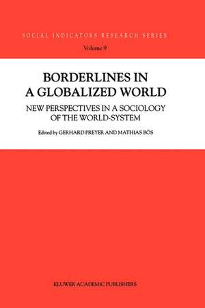 Borderlines in a Globalized World: New Perspectives in a Sociology of the World-System de G. Preyer