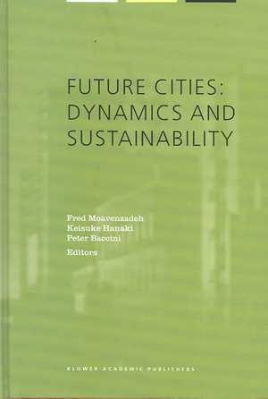 Future Cities: Dynamics and Sustainability de F. Moavenzadeh