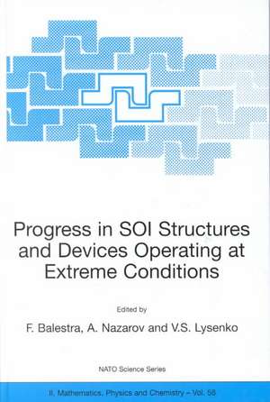 Progress in SOI Structures and Devices Operating at Extreme Conditions de Francis Balestra