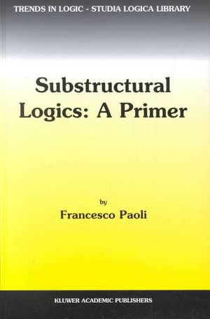 Substructural Logics: A Primer de F. Paoli