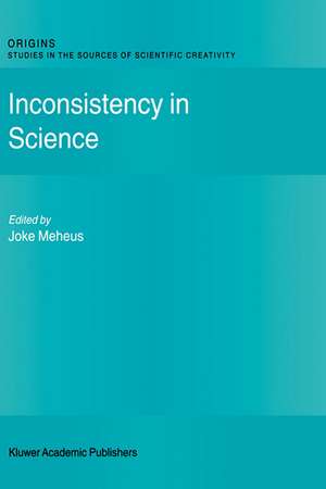 Inconsistency in Science de Joke Meheus