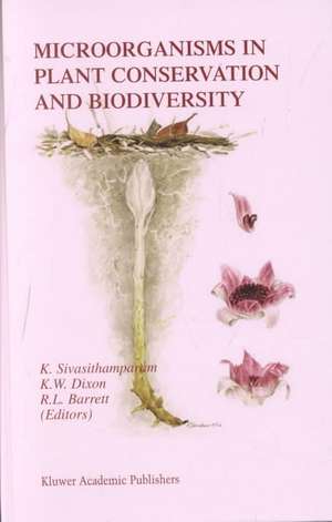 Microorganisms in Plant Conservation and Biodiversity de K. Sivasithamparam