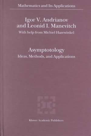 Asymptotology: Ideas, Methods, and Applications de Igor V. Andrianov