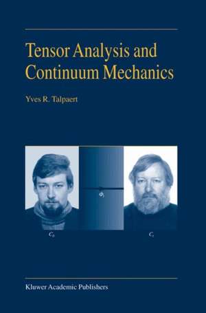 Tensor Analysis and Continuum Mechanics de Y.R. Talpaert