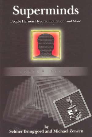 Superminds: People Harness Hypercomputation, and More de Selmer Bringsjord