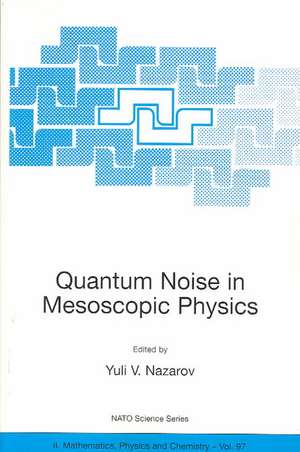 Quantum Noise in Mesoscopic Physics de Yuli V. Nazarov