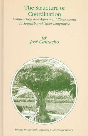 The Structure of Coordination: Conjunction and Agreement Phenomena in Spanish and Other Languages de J. Camacho