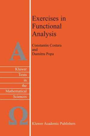 Exercises in Functional Analysis de C. Costara