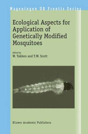 Ecological Aspects for Application of Genetically Modified Mosquitoes de W. Takken