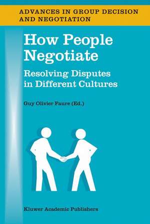 How People Negotiate: Resolving Disputes in Different Cultures de Guy Olivier Faure