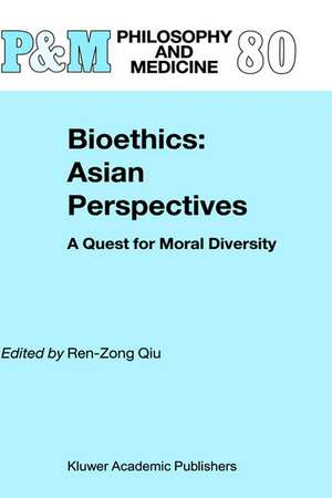 Bioethics: Asian Perspectives: A Quest for Moral Diversity de Ren-Zong Qiu