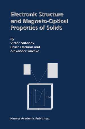 Electronic Structure and Magneto-Optical Properties of Solids de Victor Antonov