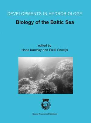 Biology of the Baltic Sea: Proceedings of the 17th BMB Symposium, 25–29 November 2001, Stockholm, Sweden de Hans Kautsky