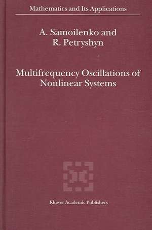 Multifrequency Oscillations of Nonlinear Systems de Anatolii M. Samoilenko