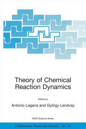 Theory of Chemical Reaction Dynamics de Antonio Laganà