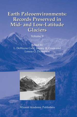 Earth Paleoenvironments: Records Preserved in Mid- and Low-Latitude Glaciers de L.DeWayne Cecil