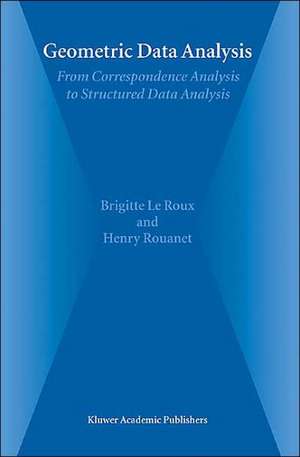 Geometric Data Analysis: From Correspondence Analysis to Structured Data Analysis de Brigitte Le Roux