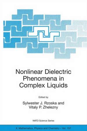 Nonlinear Dielectric Phenomena in Complex Liquids de Sylwester J. Rzoska