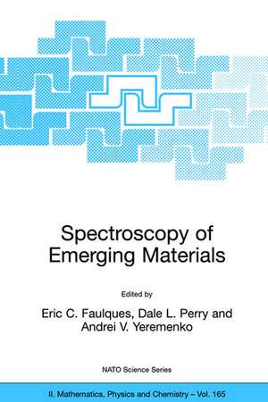 Spectroscopy of Emerging Materials: Proceedings of the NATO ARW on Frontiers in Spectroscopy of Emergent Materials: Recent Advances toward New Technologies, Sudak, Crimea, Ukraine, from 14 to 18 September 2003. de Eric C. Faulques