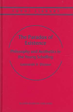 The Paradox of Existence: Philosophy and Aesthetics in the Young Schelling de Leonardo V. Distaso