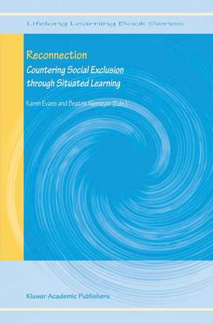 Reconnection: Countering Social Exclusion through Situated Learning de Karen Evans