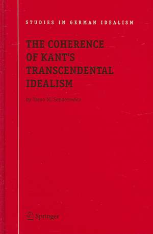 The Coherence of Kant's Transcendental Idealism de Yaron M. Senderowicz