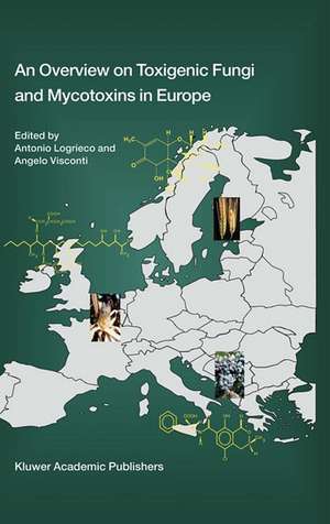 An Overview on Toxigenic Fungi and Mycotoxins in Europe de Antonio Logrieco