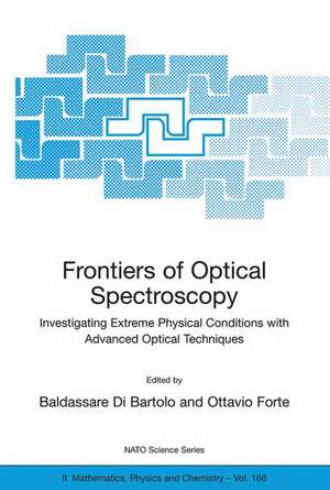 Frontiers of Optical Spectroscopy: Investigating Extreme Physical Conditions with Advanced Optical Techniques de Baldassare Di Bartolo