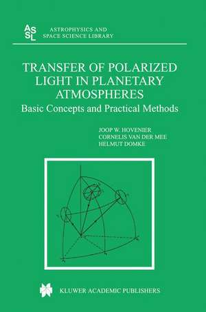 Transfer of Polarized Light in Planetary Atmospheres: Basic Concepts and Practical Methods de J.W. Hovenier