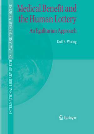 Medical Benefit and the Human Lottery: An Egalitarian Approach to Patient Selection de Duff R. Waring