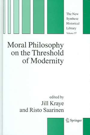 Moral Philosophy on the Threshold of Modernity de Jill Kraye