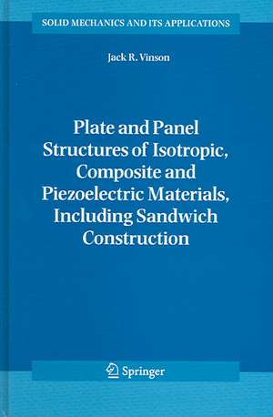 Plate and Panel Structures of Isotropic, Composite and Piezoelectric Materials, Including Sandwich Construction de Jack R. Vinson