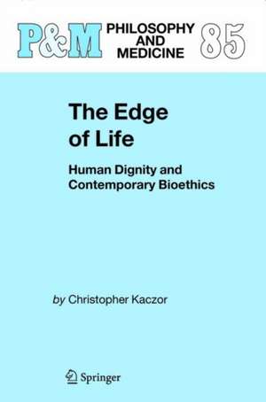 The Edge of Life: Human Dignity and Contemporary Bioethics de Christopher Kaczor