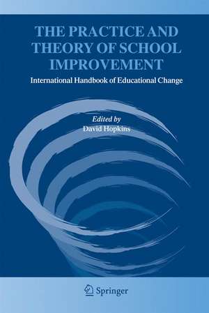 The Practice and Theory of School Improvement: International Handbook of Educational Change de David Hopkins